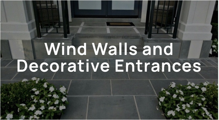 wind walls and decorative entrances